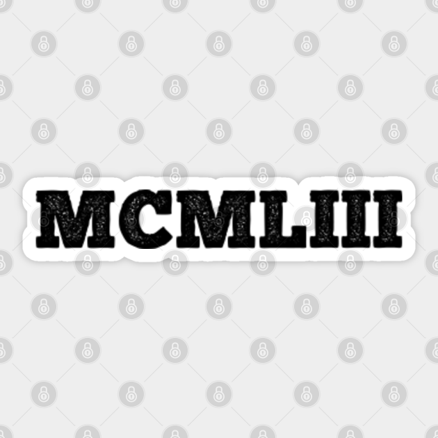 1953 Roman Numerals 1953 Roman Numerals Sticker TeePublic